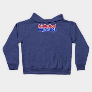 Ask Me About Project 2025 - Back Kids Hoodie